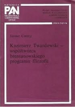 Kazimierz Twardowski - współtwórca brentanowskiego programu filozofii