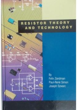 Zandman Felix - Resistor theory and technology