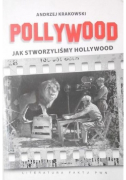 Pollywood Jak stworzyliśmy Hollywood