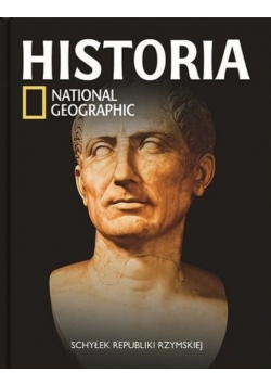 Historia National Geographic Tom 12 Schyłek Republiki Rzymskiej