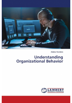 Understanding Organizational Behavior
