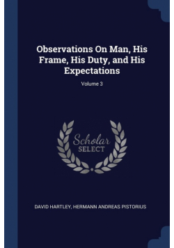 Observations On Man, His Frame, His Duty, and His Expectations; Volume 3