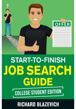 Start-to-Finish Job Search Guide - College Student Edition