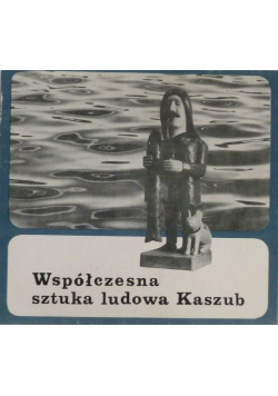 Współczesna sztuka ludowa Kaszub