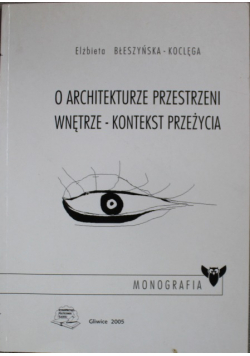 O architekturze przestrzeni wnętrze kontekst przeżycia