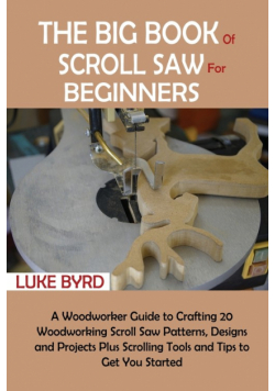 The Big Book of Scroll Saw for Beginners