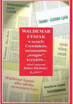 Waldemar Łysiak w oczach czytelników recenzentów wrogów krytyków