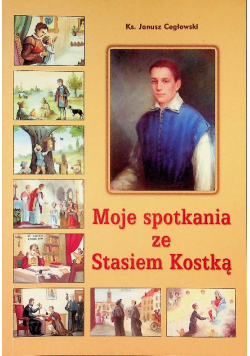 Moje spotkanie ze Stanisławem Kostką