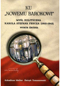 Ku "Nowemu barokowi". Myśl polityczna K.S. Frycza