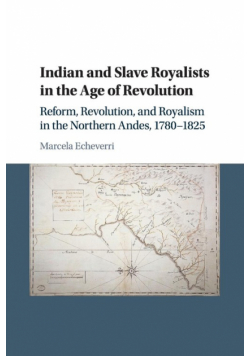 Indian and Slave Royalists in the Age of Revolution