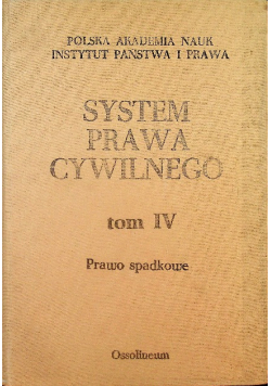 System prawa cywilnego Tom 4 Prawo spadkowe