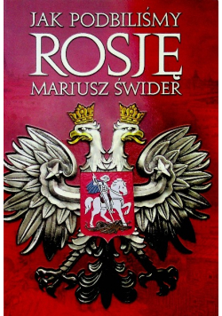 Jak podbiliśmy Rosję