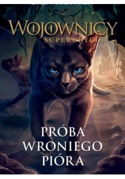 Wojownicy. Próba wroniego pióra