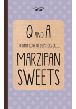 The Little Book of Questions on Marzipan Sweets (Q & A Series)