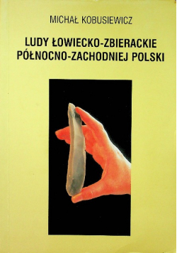 Ludy łowiecko  zbierackie północno  zachodniej Polski