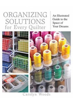 Organizing Solutions for Every Quilter
