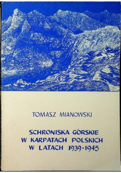 Schroniska górskie w Karpatach Polskich w latach 1939 - 1945