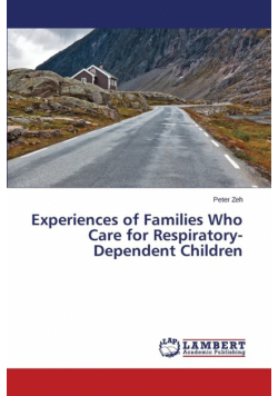 Experiences of Families Who Care for Respiratory-Dependent Children
