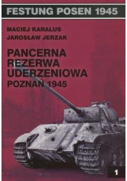Festung Posen 1945. Pancerna rezerwa uderzeniowa