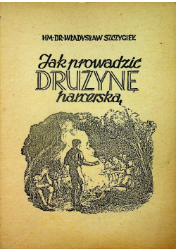 Jak prowadzić drużynę harcerską 1946 r