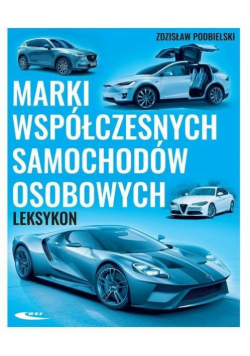 Marki współczesnych samochodów osobowych. Leksykon