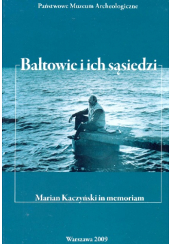 Bałtowie i ich sąsiedzi Marian Kaczyński in memoriam