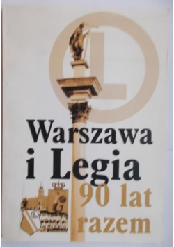 Warszawa i Legia 90 lat razem