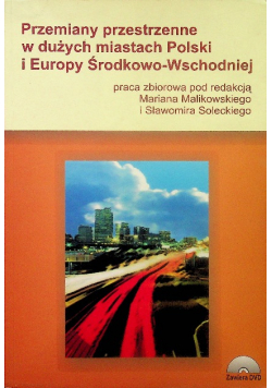 Przemiany przestrzenne w dużych miastach Polski i Europy Środkowo Wschodniej