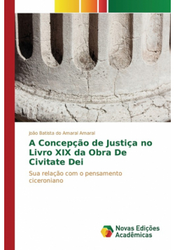 A Concepção de Justiça no Livro XIX da Obra De Civitate Dei