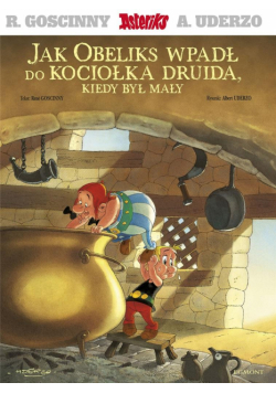 Asteriks. Jak Obeliks wpadł do kociołka druida..
