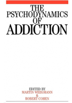 The Psychodynamics of Addiction