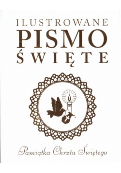 Ilustrowane Pismo Święte. Pamiątka Chrztu Świętego
