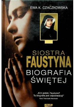 Siostra Faustyna Biografia Świętej