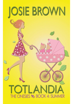 Totlandia - Book 4 (The Onesies, Summer)