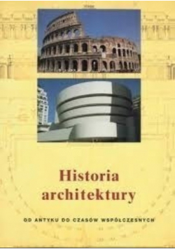 Historia architektury od antyku do czasów współczesnych