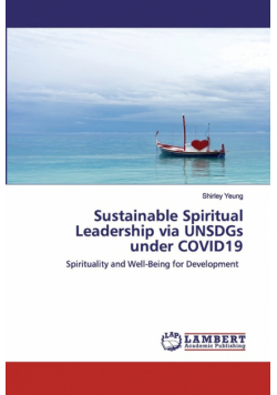 Sustainable Spiritual Leadership via UNSDGs under COVID19