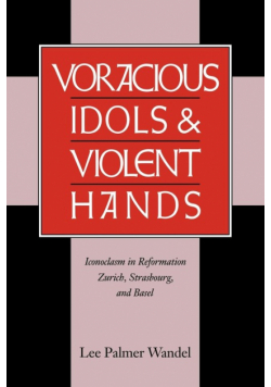 Voracious Idols and Violent Hands