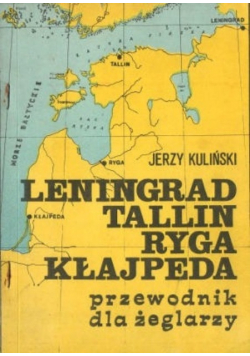 Leningrad Tallin Ryga Kłajpeda przewodnik dla żeglarzy