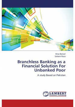 Branchless Banking as a Financial Solution for Unbanked Poor