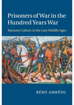 Prisoners of War in the Hundred Years War