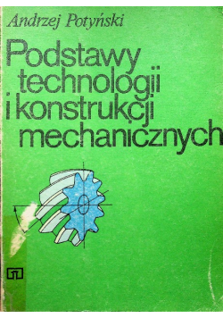 Podstawy technologii i konstrukcji mechanicznych