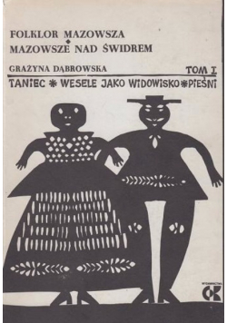 Taniec, wesele jako widowisko pieśni Tom I