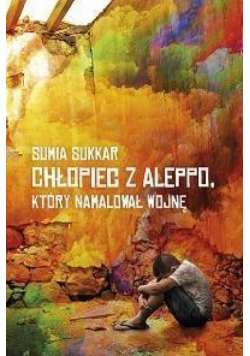 Chłopiec z Aleppo, kóry namalował wojnę