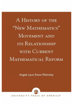 A History of the 'New Mathematics' Movement and its Relationship with Current Mathematical Reform