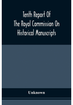 Tenth Report Of The Royal Commission On Historical Manuscripts
