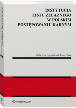 Instytucja listu żelaznego w polskim postępowaniu karnym