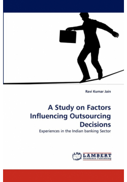 A Study on Factors Influencing Outsourcing Decisions
