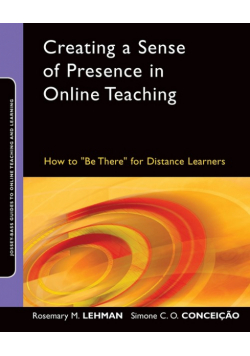 Creating a Sense of Presence in Online Teaching