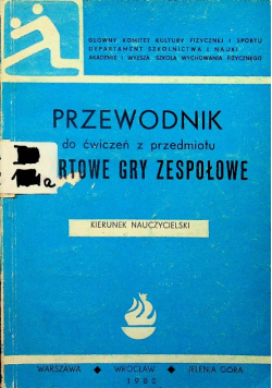 Przewodnik do ćwiczeń z przedmiotu sportowe gry zespołowe Kierunek Nauczycielski