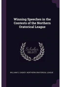 Winning Speeches in the Contests of the Northern Oratorical League